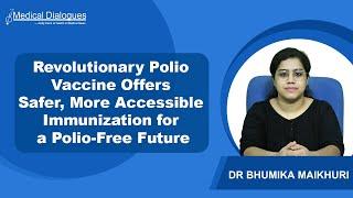 Revolutionary Polio Vaccine Offers Safer, More Accessible Immunization for a Polio-Free Future