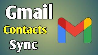 Gmail Contact Sync Off | Contact Sync Problem Android