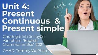 English Grammar in Use - Unit 4: "Present Continuous" vs "Present Simple" | Học tiếng Anh không khó