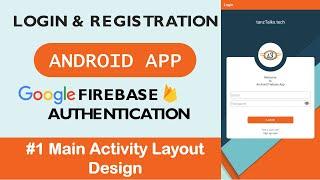 #1 Main Activity Layout Design | Login and Register Android App with Firebase using Java