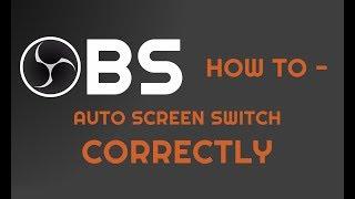 OBS Auto Scene Switching - How to properly switch between applications