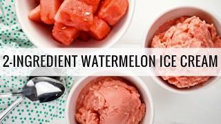 Two Ingredient Watermelon Ice Cream