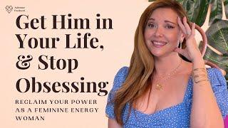 Stop Obsessing About a Man, Emotionally Detach w/ Feminine Energy Expert, Adrienne Everheart