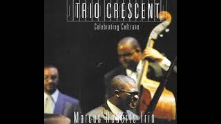 Marcus Roberts Trio Crescent - Celebrating Coltrane