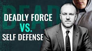 1 MINUTE LAW: When can I use deadly force in self defense?