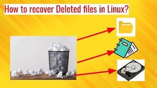 How to recover a deleted file in Linux?