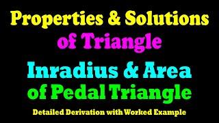 How to Find Inradius & Area of Pedal Triangle ? | Properties of Triangle | Trigonometry