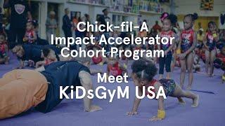 Chick-fil-A Impact Accelerator - Meet KiDsGyM USA