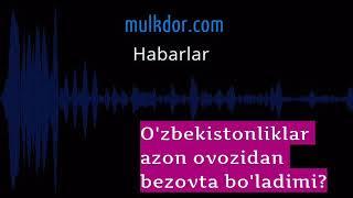 Audio: O'zbekistonda azon yangray boshladi