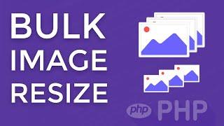 Bulk image resize with PHP