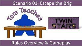 Tom Teaches Twin Stars (Scenario 1: Escape the Brig Rules & Gameplay)