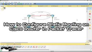 How to Configure Static Routing on Cisco Router in Cisco Packet Tracer | SYSNETTECH Solutions