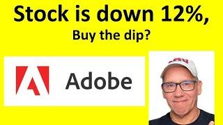 Adobe stock is down 12%, buy the dip?