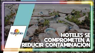 Hoteles de la Riviera Maya se comprometen a reducir contaminación plástica