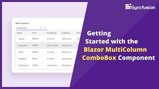 Getting Started with the Blazor MultiColumn ComboBox Component