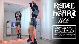 Step by Step IVE 아이브 'REBEL HEART' #dancetutorial | EXPLAINED + Mirrored