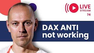 VIDEO NO 74 in 2025 - DAX ANTI NOT WORKING