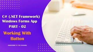 C# Windows Forms App Tutorial | Button | PART - 02
