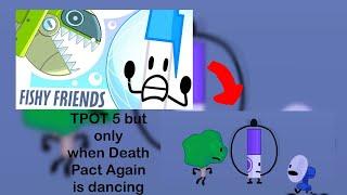 tpot 5, but it's only when death pact again is dancing (read desc)