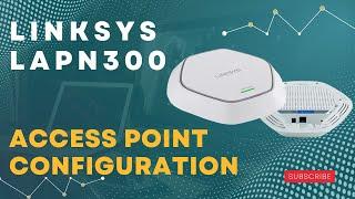 How to setup Linksys Access Point (Linksys LAPN300)