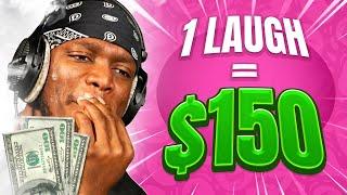 $150 Every Time I Laugh