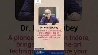 Minimally Invasive Cardiac Surgery | Dr. Kshitij Dubey Indore