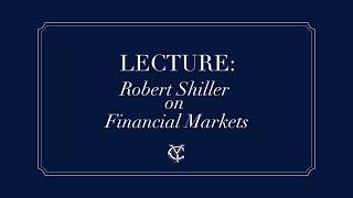 Lecture: Robert Shiller on Financial Markets