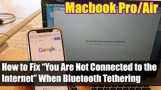 How to Fix “You Are Not Connected to the Internet” When Bluetooth Tethering With Macbook Pro/Air