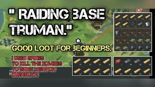 " RAIDING BASE TRUMAN. " ( GOOD LOOT FOR BEGINNERS ) - LAST DAY ON EARTH : SURVIVAL