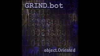 Grindbot - Object Oriented (2014) (HD) [Full Album]