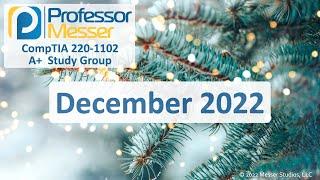 Professor Messer's 220-1102 A+ Study Group - December 2022