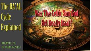 The Baal Cycle Explained. Canaanite Gods EL, MOT, YAM, ANAT and Was Celtic Sun God Bel Really Baal