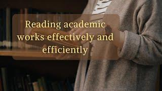 How to read academic works efficiently and effectively