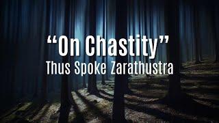 "I Mistrust Your Bitch" - On Chastity - Thus Spoke Zarathustra