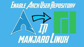 How to ENABLE Arch User Repository in Manjaro Linux; Package Manager.