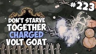 Charged Volt Goat Goes Nuts - Don't Starve Together Gameplay - Part 223