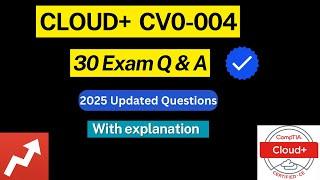 CompTIA Cloud+ CV0-004 Exam Practice Questions