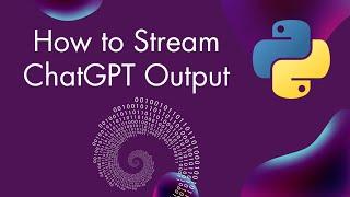 How to Print ChatGPT API Response Output as a Stream: An Example in Python