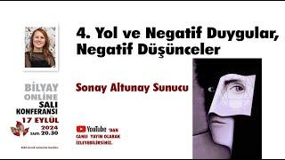 4. Yol ve Negatif Duygular, Negatif Düşünceler - Sonay Altunay Sunucu - 17.09.2024