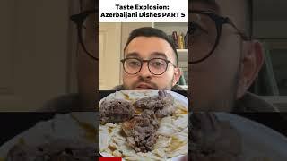 Taste Explosion: Azerbaijani Dishes You've Never Heard Of (Part 5)