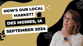 Des Moines Iowa Real Estate Housing Market Update for September 2024