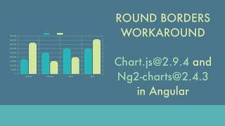 ROUND BORDERS Workaround Chart.js 2.9.4 and Ng2-charts 2.4.3 in Angular | Aelli codes