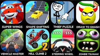 Vehicle Master, Draw To Smash, Shape Shifting, Zombe Tsunami, Super Wings, Thief Puzzle, Hill Climb