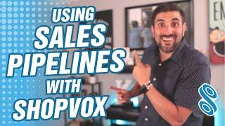 Using Sales Pipelines with ShopVOX