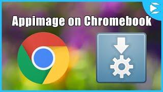 Install Linux App Images on Chromebook