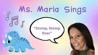 Ms. Maria Sings | Stomp, Stomp, Stomp, Stomp, Roar! | Learning For Babies & Toddlers