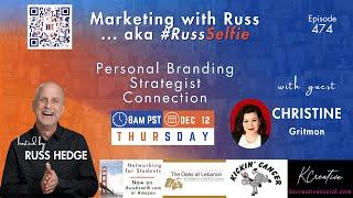 Marketing with Russ...aka #RussSelfie, Ep. 474, w/ Christine Gritmon