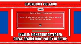 Invalid Signature Detected Check Secure Boot Policy In Setup | Secure Boot Violation