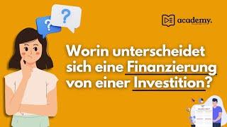 Investition vs. Finanzierung - Definition, Begriffsabgrenzung und Erklärung anhand der Bilanz