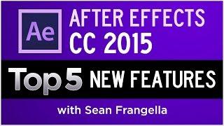 After Effects CC 2015 - Top 5 New Features Tutorial - Sean Frangella